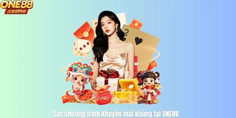 Các chương trình khuyến mãi khủng tại ONE88