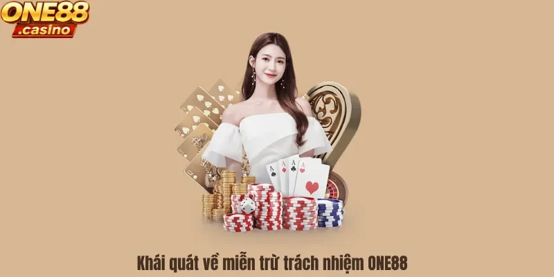 Khái quát về miễn trừ trách nhiệm ONE88