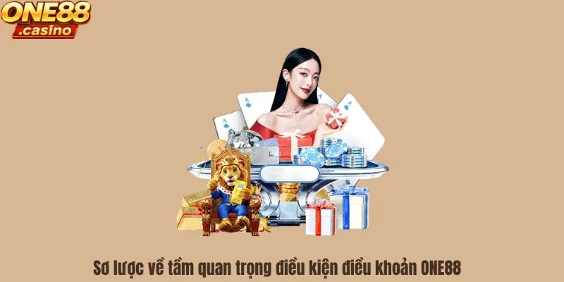 Sơ lược về tầm quan trọng điều kiện điều khoản ONE88